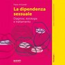 La dipendenza sessuale - Paolo Antonelli - 9791255741138