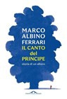 Il canto del Principe - Marco Albino Ferrari - 9791255821304