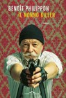 Il nonno killer - Benôit Philippon - 9791255821311