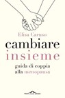 Cambiare insieme - Elisa Caruso - 9791255821687