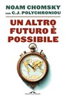 Un altro futuro è possibile - Noam Chomsky ; C.J. Polychroniou - 9791255821922