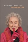 Le nostre vite - Margaret Atwood - 9791255822417