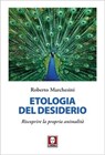 Etologia del desiderio - Roberto Marchesini - 9791255840534