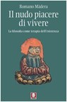Il nudo piacere di vivere - Romano Màdera - 9791255842606