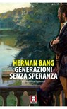 Generazioni senza speranza - Herman Bang - 9791255842880