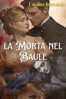 La morta nel baule - Carolina Invernizio - 9791255931355