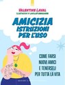 Amicizia istruzioni per l'uso - Valentine Laval - 9791255941583