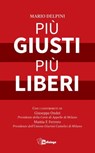 Più giusti più liberi - Mario Delpini ; Giuseppe Ondei ; Mattia F. Ferrero - 9791255950479