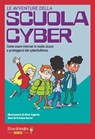 LE avventure della SCUOLA CYBER - Cristina Serret - 9791256050574