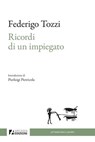 Ricordi di un impiegato - Federigo Tozzi - 9791256060672