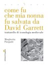 Come fu che mia nonna fu salvata da David Garrett - Margherita Pasquale - 9791256090716