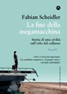 La fine della megamacchina. Sulle tracce di una civiltà al collasso - FABIAN SCHEIDLER - 9791256143153