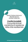 Confini invisibili - Maria Cristina Antonucci ; Michele Sorice ; Andrea Volterrani - 9791256150847