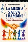 La musica salva i bambini - Gabriele Guarneri - 9791256170371
