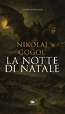 La notte di Natale - Nikolaj Vasil’evič Gogol’ - 9791256221172