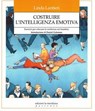 Costruire l'intelligenza emotiva - Linda Lantieri - 9791256260133