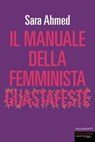 Il manuale della femminista guastafeste - Sara Ahmed - 9791256360437