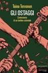Gli ostaggi - Taina Tervonen - 9791256360666