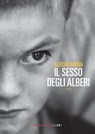 Il sesso degli alberi - Alessio Arena - 9791256361144