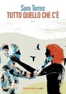 Tutto quello che c'è - Sara Torres - 9791256361441