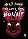 We Love You, Bunny - Mona Awad - 9791256362547