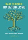Tradizionalismo - Mark Sedgwick - 9791256420681