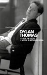 Dylan Thomas. Essere un poete e vivere di astuzia e birra - Paul Ferris - 9791256490295