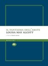 Il fantasma dell'abate - Louisa May Alcott - 9791256491285