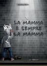 La mamma non è sempre la mamma - Amelia Novi - 9791256890095