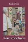 Nove storie brevi - Lucio Zinni - 9791256890125