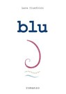 Blu - Lara Ciunfrini - 9791256890361