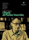 Collana Poetica I Poeti di Ponte Vecchio vol. 78 - Dimitri Calzolai ; Antonio Dimaggio ; Salvo Paz ; Andrea Povolo ; Silvia Repetti Silvia Repetti ; Gilda Risegato ; Ramona Rossi ; Erika Tosi - 9791257052010