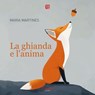 La ghianda e l’anima - Maria Martines - 9791257054984