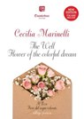 Il Pozzo Fiore del sogno colorato - Testo a fronte in lingua inglese - Cecilia Marinelli - 9791257057442
