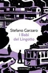 I Babi del Lingotto - Stefano Garzaro - 9791257191214