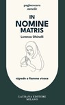 In nomine matris - Lorenza Ghinelli - 9791257300050