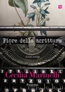 Fiore della scrittura - Cecilia Marinelli - 9791259505187