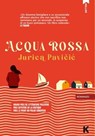 Acqua rossa - Jurica Pavičić - 9791259521002