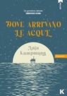 Dove arrivano le acque - Anja Kampmann - 9791259521125