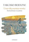 Una vita senza soste - Tarcisio Bertone - 9791259626417