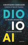 Dio, io, AI - Cristiano Ceresani - 9791259627032