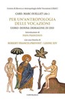Per un’antropologia delle vocazioni - AA. VV. - 9791259627049