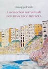 La catechesi narrativa di don Francesco Mottola - Giuseppe Florio - 9791259627056