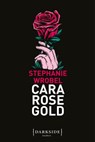 Cara Rose Gold - Stephanie Wrobel - 9791259671721