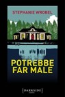 Potrebbe far male - Stephanie Wrobel - 9791259675552