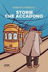 Storie che accadono - Roberto Ferrucci - 9791259790606