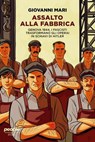 Assalto alla fabbrica - Giovanni Mari - 9791259792921