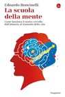 La scuola della mente - Edoardo Boncinelli - 9791259810472
