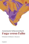 Fuga verso l'alto - Annemarie Schwarzenbach - 9791259812469