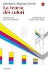 La teoria dei colori - Johann Wolfgang Goethe ; Riccardo Falcinelli ; Giulio Carlo Argan - 9791259813305